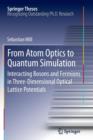 From Atom Optics to Quantum Simulation : Interacting Bosons and Fermions in Three-Dimensional Optical Lattice Potentials - Book