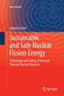 Sustainable and Safe Nuclear Fission Energy : Technology and Safety of Fast and Thermal Nuclear Reactors - Book