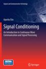 Signal Conditioning : An Introduction to Continuous Wave Communication and Signal Processing - Book