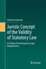 Juristic Concept of the Validity of Statutory Law : A Critique of Contemporary Legal Nonpositivism - Book