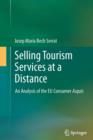 Selling Tourism Services at a Distance : An Analysis of the EU Consumer Acquis - Book