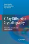 X-Ray Diffraction Crystallography : Introduction, Examples and Solved Problems - Book