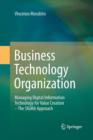 Business Technology Organization : Managing Digital Information Technology for Value Creation - The SIGMA Approach - Book