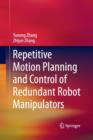 Repetitive Motion Planning and Control of Redundant Robot Manipulators - Book