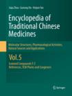 Encyclopedia of Traditional Chinese Medicines -  Molecular Structures, Pharmacological Activities, Natural Sources and Applications : Vol. 5: Isolated Compounds T-Z, References, TCM Plants and Congene - Book