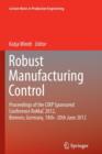 Robust Manufacturing Control : Proceedings of the CIRP Sponsored Conference RoMaC 2012, Bremen, Germany, 18th-20th June 2012 - Book