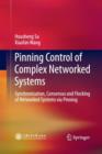 Pinning Control of Complex Networked Systems : Synchronization, Consensus and Flocking of Networked Systems via Pinning - Book