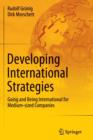 Developing International Strategies : Going and Being International for Medium-sized Companies - Book
