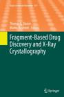 Fragment-Based Drug Discovery and X-Ray Crystallography - Book