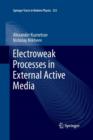 Electroweak Processes in External Active Media - Book