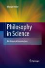 Philosophy in Science : An Historical Introduction - Book