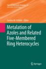 Metalation of Azoles and Related Five-Membered Ring Heterocycles - Book