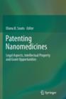 Patenting Nanomedicines : Legal Aspects, Intellectual Property and Grant Opportunities - Book