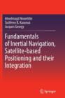Fundamentals of Inertial Navigation, Satellite-based Positioning and their Integration - Book