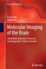 Molecular Imaging of the Brain : Using Multi-Quantum Coherence and Diagnostics of Brain Disorders - Book