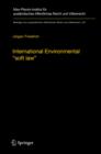International Environmental "soft law" : The Functions and Limits of Nonbinding Instruments in International Environmental Governance and Law - Book