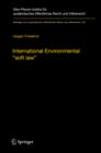 International Environmental "soft law" : The Functions and Limits of Nonbinding Instruments in International Environmental Governance and Law - eBook