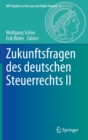 Zukunftsfragen des deutschen Steuerrechts II - Book