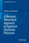 A Measure Theoretical Approach to Quantum Stochastic Processes - Book