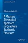 A Measure Theoretical Approach to Quantum Stochastic Processes - eBook