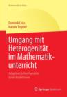 Umgang Mit Heterogenitat Im Mathematikunterricht : Adaptives Lehrerhandeln Beim Modellieren - Book