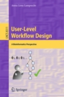 User-Level Workflow Design : A Bioinformatics Perspective - eBook