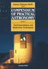 Compendium of Practical Astronomy : Volume 1: Instrumentation and Reduction Techniques - eBook