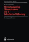 Overlapping Structures as a Model of Money : An Analytical Review - Book