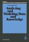 Analyzing and Modeling Data and Knowledge : Proceedings of the 15th Annual Conference of the "Gesellschaft fur Klassifikation e.V.", University of Salzburg, February 25-27, 1991 - eBook