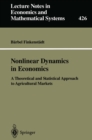 Nonlinear Dynamics in Economics : A Theoretical and Statistical Approach to Agricultural Markets - eBook