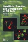 Specificity, Function, and Development of NK Cells : NK Cells: The Effector Arm of Innate Immunity - Book