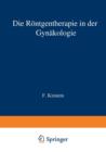 Die Roentgentherapie in Der Gynakologie - Book