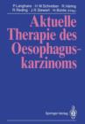 Aktuelle Therapie Des Oesophaguskarzinoms - Book