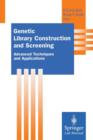 Genetic Library Construction and Screening : Advanced Techniques and Applications - Book