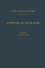 Dynamics of Satellites / Dynamique des Satellites : Symposium Paris, May 28-30, 1962 / Symposium Paris, 28-30 Mai 1962 - eBook