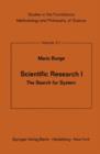 Scientific Research I : The Search for System - Book