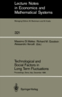 Technological and Social Factors in Long Term Fluctuations : Proceedings of an International Workshop Held in Siena, Italy, December 16-18, 1986 - eBook