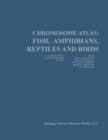 Chromosome Atlas: Fish, Amphibians, Reptiles, and Birds : Volume 2 - Book