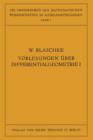 Vorlesungen UEber Differentialgeometrie Und Geometrische Grundlagen Von Einsteins Relativitatstheorie I : Elementare Differentialgeometrie - Book