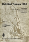 Calcified Tissues 1965 : Proceedings of the Third European Symposium on Calcified Tissues - eBook