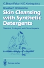 Skin Cleansing with Synthetic Detergents : Chemical, Ecological, and Clinical Aspects - eBook