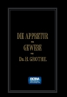 Die Appretur Der Gewebe. (Methoden, Mittel, Maschinen.) : Band II - Book