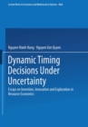 Dynamic Timing Decisions Under Uncertainty : Essays on Invention, Innovation and Exploration in Resource Economics - eBook
