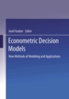 Econometric Decision Models : New Methods of Modeling and Applications - eBook