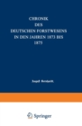 Chronik Des Deutschen Forstwesens in Den Jahren 1873 Bis 1875 - Book