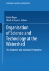 Organisation of Science and Technology at the Watershed : The Academic and Industrial Perspective - eBook