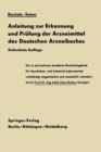 Anleitung Zur Erkennung Und Prufung Der Arzneimittel Des Deutschen Arzneibuches : Zugleich Ein Leitfaden Fur Apothekenvisitatoren - Book