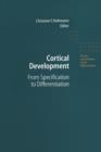 Cortical Development : From Specification to Differentiation - Book