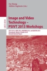 Image and Video Technology -- PSIVT 2013 Workshops : GCCV 2013, GPID 2013, PAESNPR 2013, and QACIVA 2013, Guanajuato, Mexico, October 28-29, 2013, Revised Selected Papers - Book