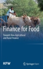 Finance for Food : Towards New Agricultural and Rural Finance - Book